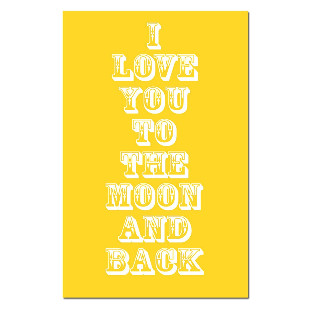 I Love You To The Moon And Back - 11x17 Quote Print - Modern Nursery Decor - Choose Your Colors - Shown in Yellow, Aqua, Pink, and More