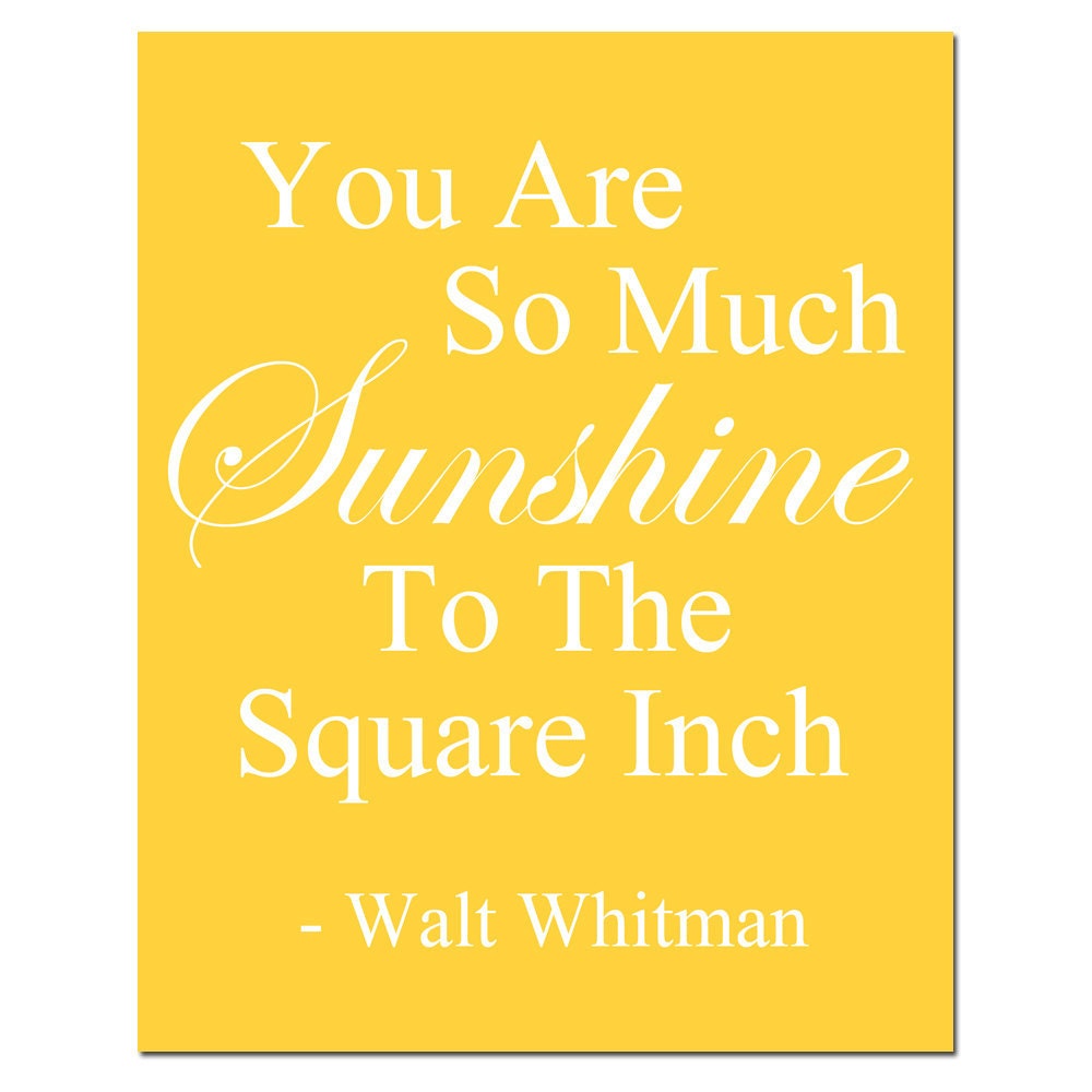 You Are So Much Sunshine To The Square Inch - 8x10 Walt Whitman Quote Print - Choose Your Colors - Shown in Yellow, Orange, Pink, Gray