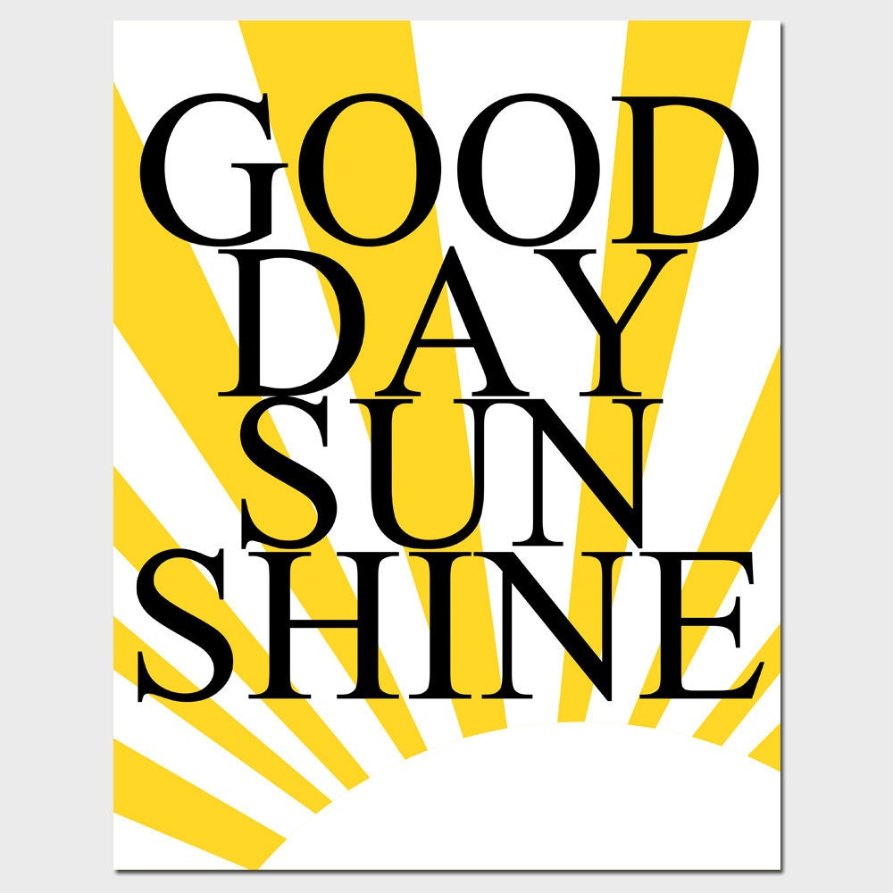 Good Day Sunshine - 11x14 Beatles Quote Print - Modern Nursery Decor - Choose Your Colors - Shown in Yellow, Gray, Black, and More