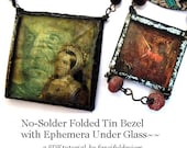 No-Solder Folded Tin Bezel with Ephemera under Glass- aPDF Tutorial