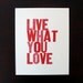 Live What You Love Letterpress Print in Red