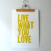 Live What You Love Letterpress Poster (YELLOW)