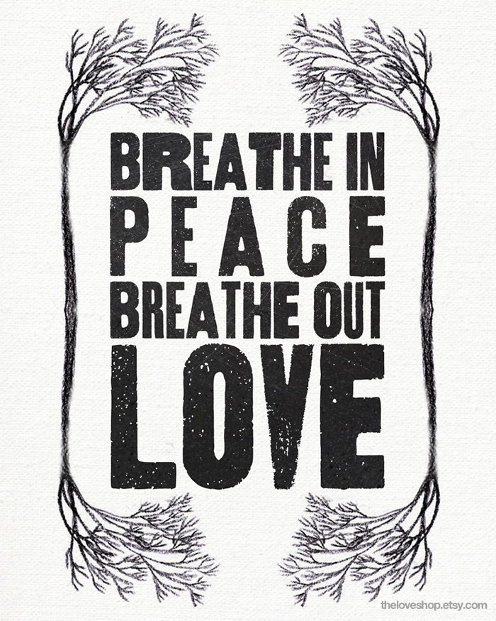 Breathe In Peace - 16x20 inch Vintage Style Type Poster on A2 (in White and Black)