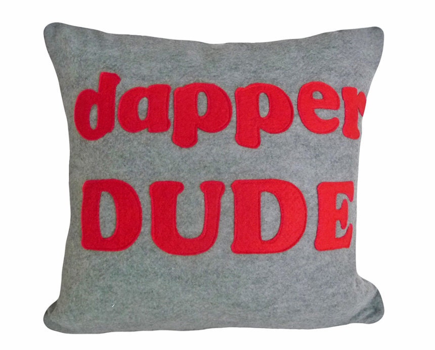 Dapper Dude Word Pillow, Unique Throw Pillow, Fathers Day, Graduation Gift, College, Teen Dorm Decor, Cushion Cover, Appliqued Text 18x18
