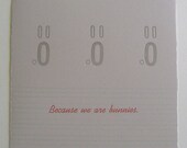 Why - Because we are bunnies, letterpress print