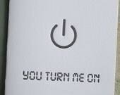 You Turn Me On - Letterpress Greeting / Single Card