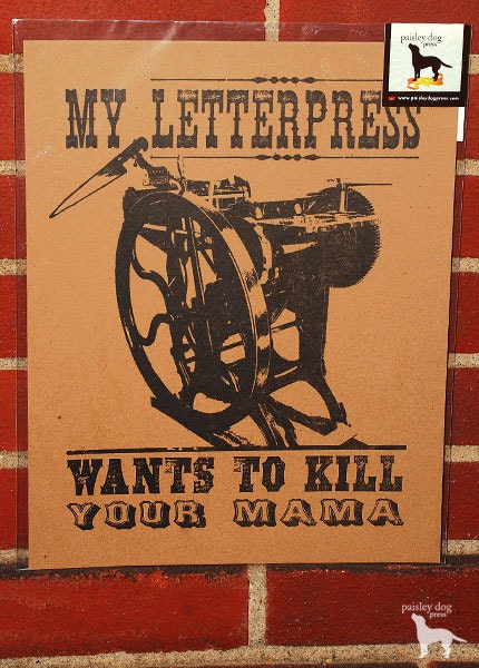 My Letterpress Wants To Kill Your Mama - 11" x 14" Letterpress Print