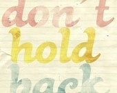 Don't Hold Back - 8 x 10 Typographic Print