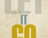 Let It Go - 5 x 7 - Typographic Print