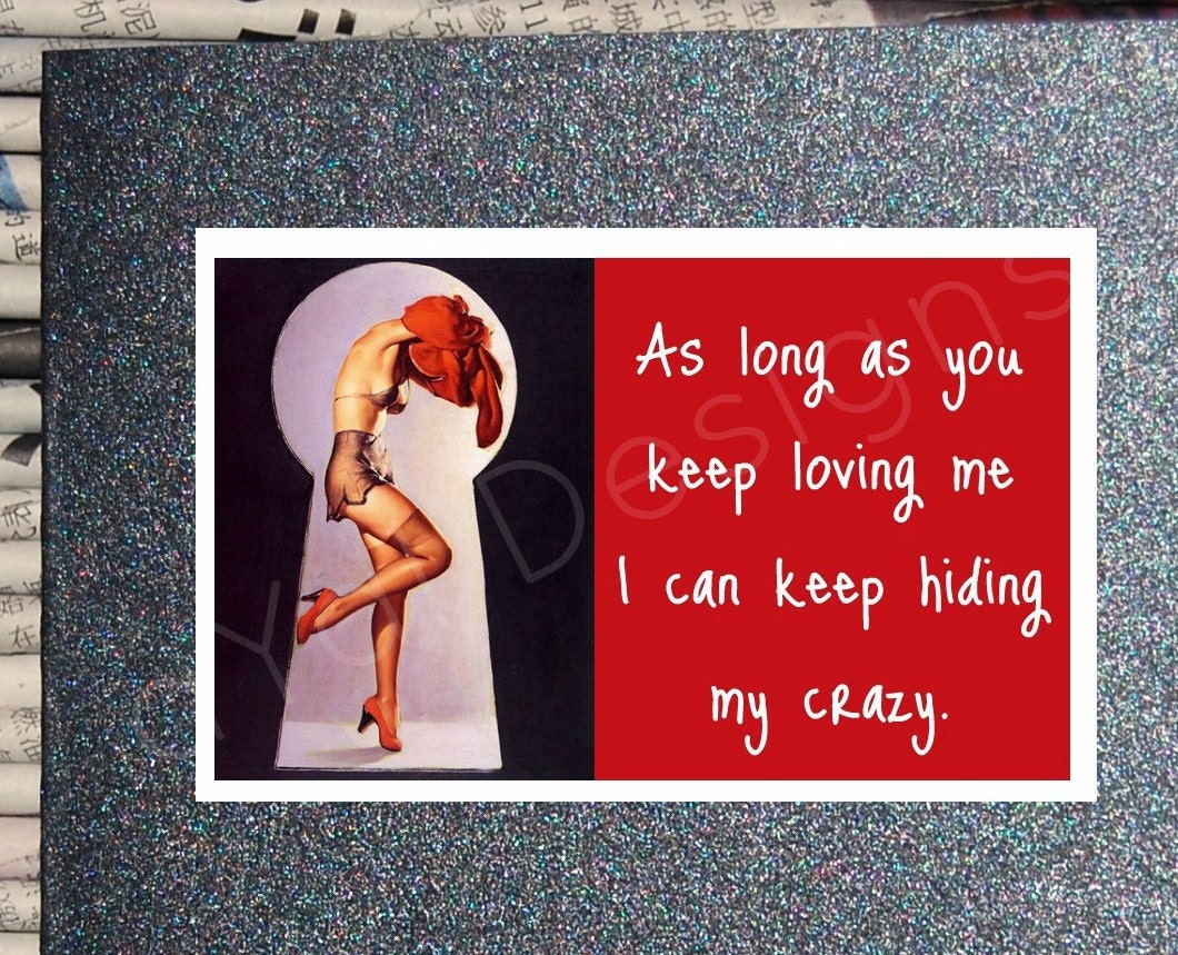 As long as you love me, hide my crazy - funny humor adult card