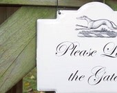 Greyhound ,Whippet, Italian Greyhound Handmade Please Latch the Gate Metal Dog Gate Sign