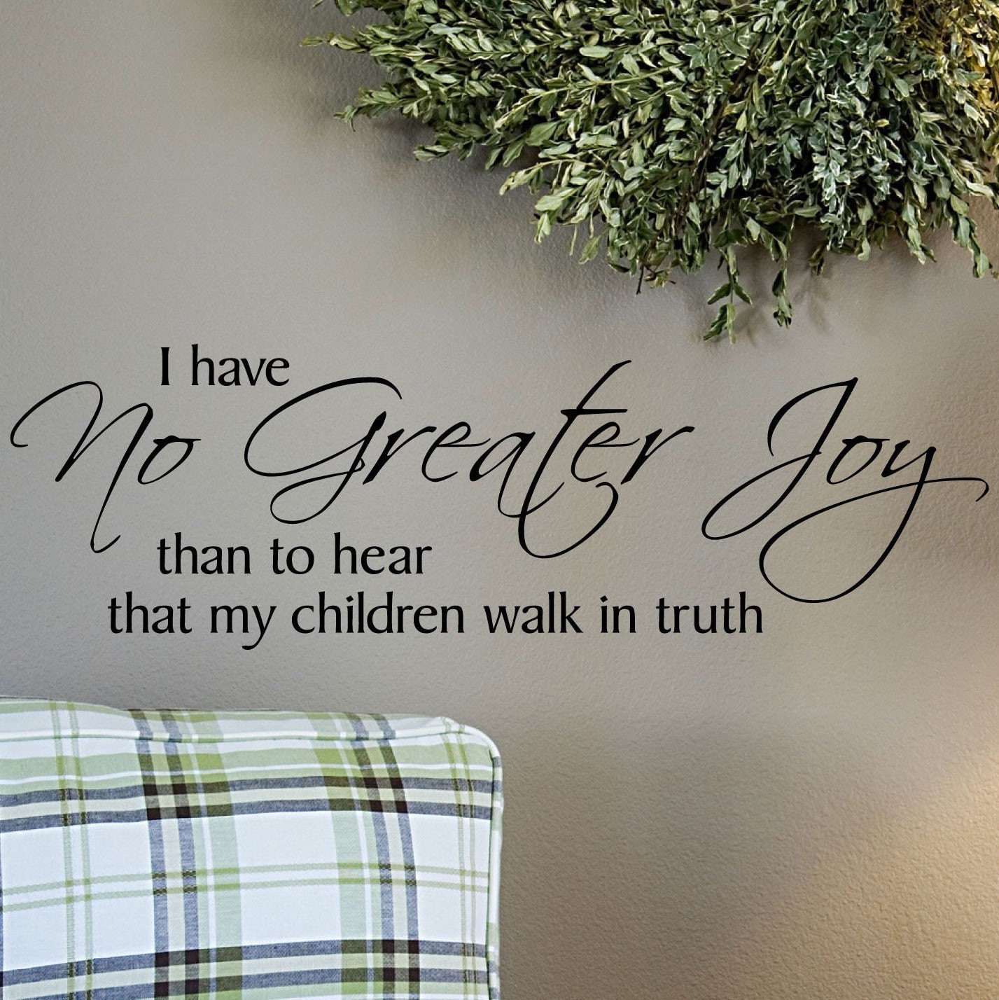 I Have No Greater Joy Than To Hear That My Childre... vinyl lettering wall sayings home decor art sticker decal 10 tall x 32 wide
