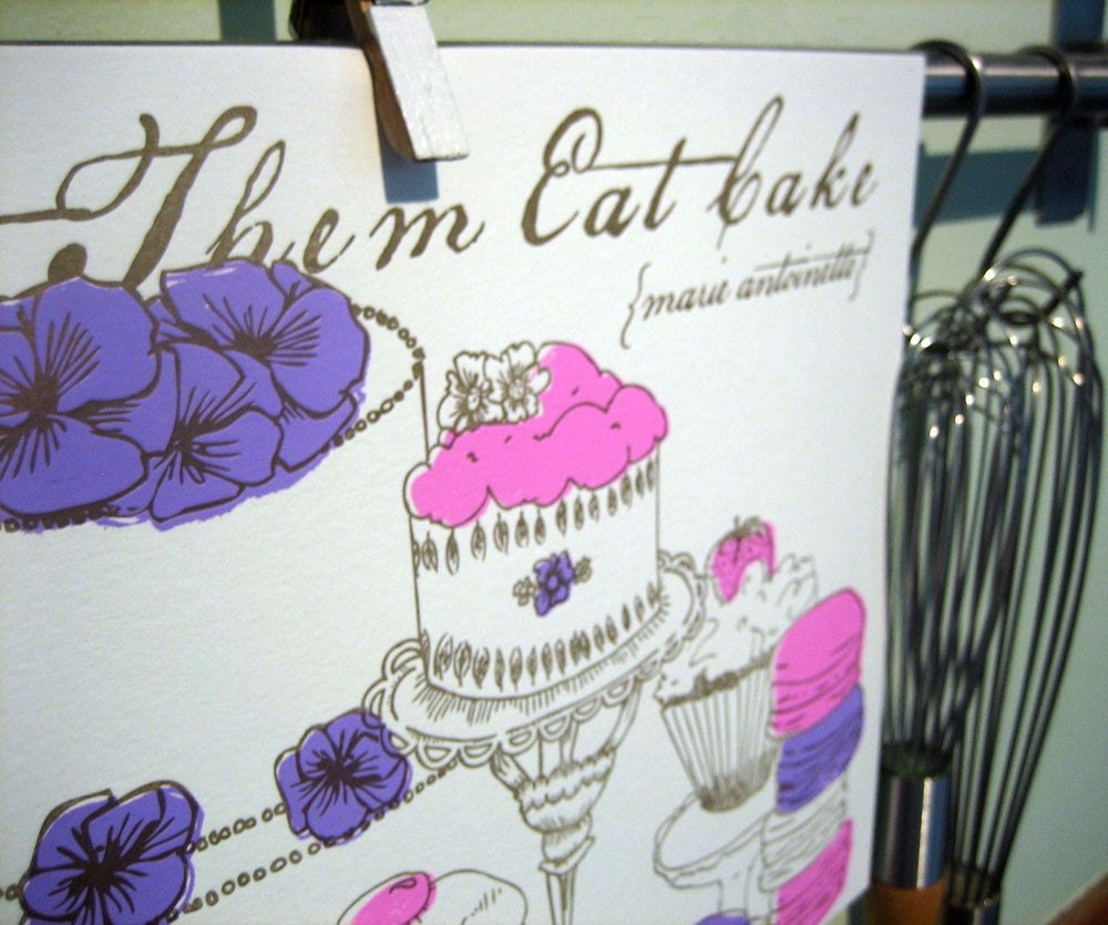 Silkscreen & Letterpress Let Them Eat Cake Kitchen Print- Marie Antoinette Foodie Quote Art