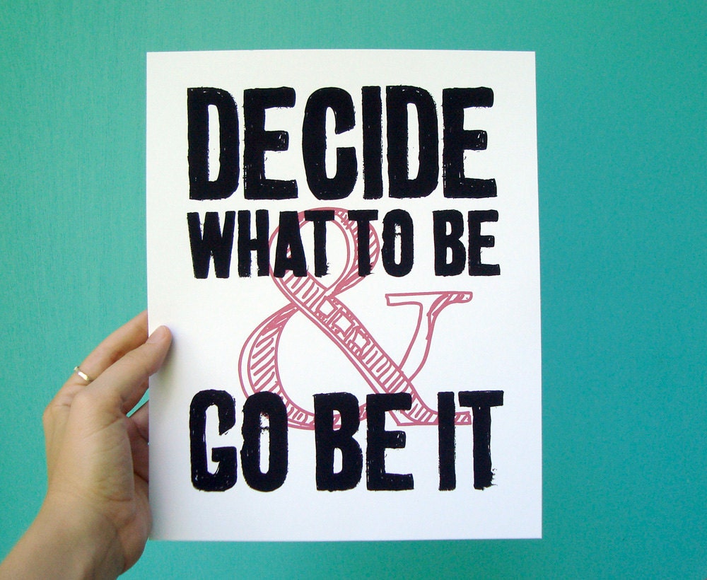 graduation inspirational art decide what to be and go be it motivational avett brothers quote print 8x10 letterhappy etsy