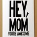 mothers day card birthday card for mom hey mom you're awesome typography modern bold black and white card letterhappy etsy