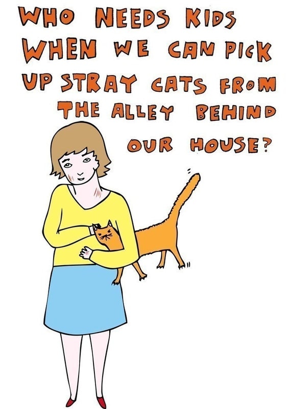 Greeting Card - Who needs kids when we can pick up stray cats from the alley behind our house