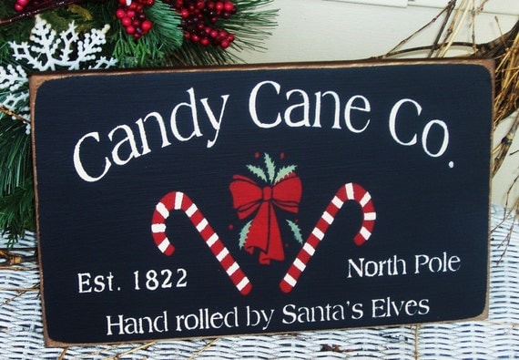 Candy Cane Company hand rolled by Santa's elves Christmas sign