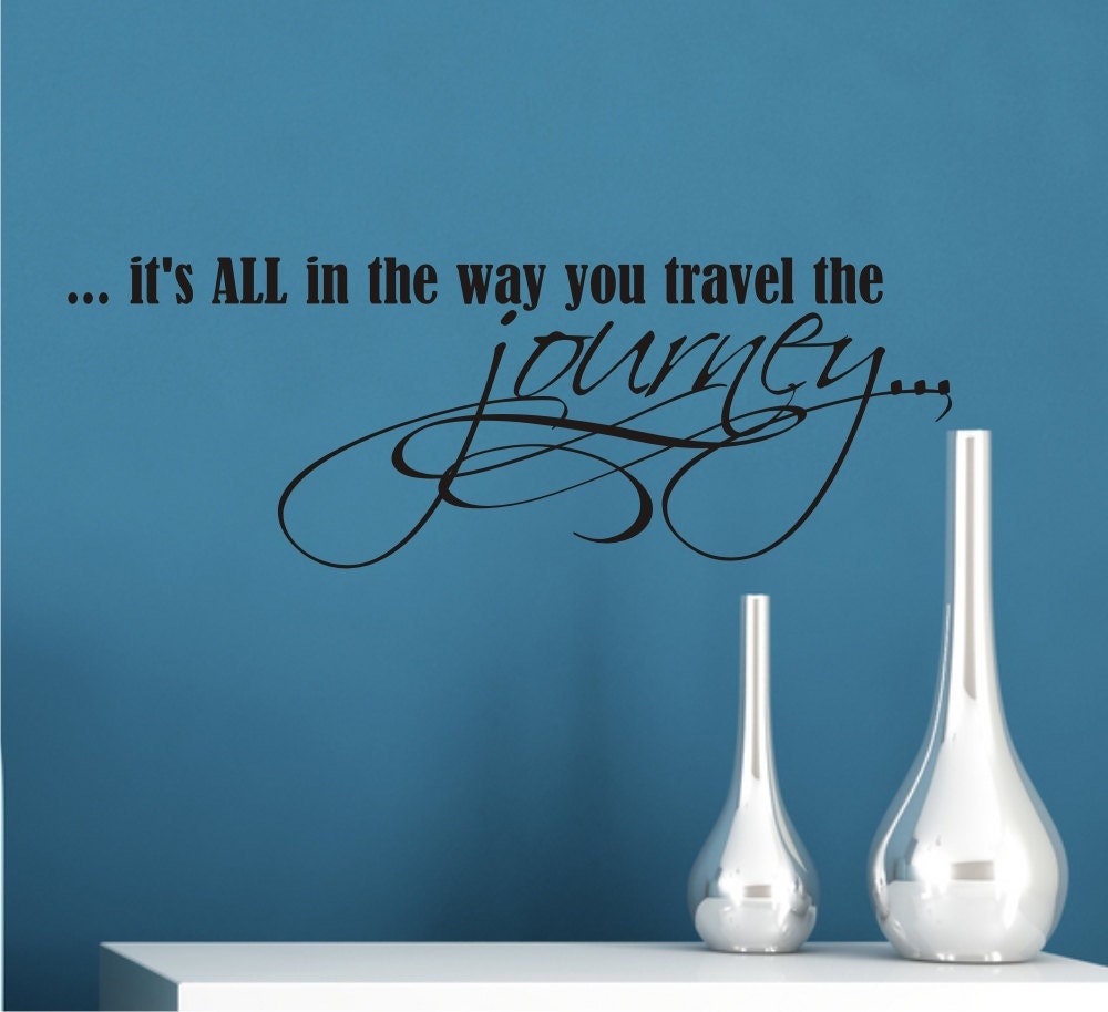 It's ALL in the Way You Travel the Journey inspirational vinyl wall art graphic