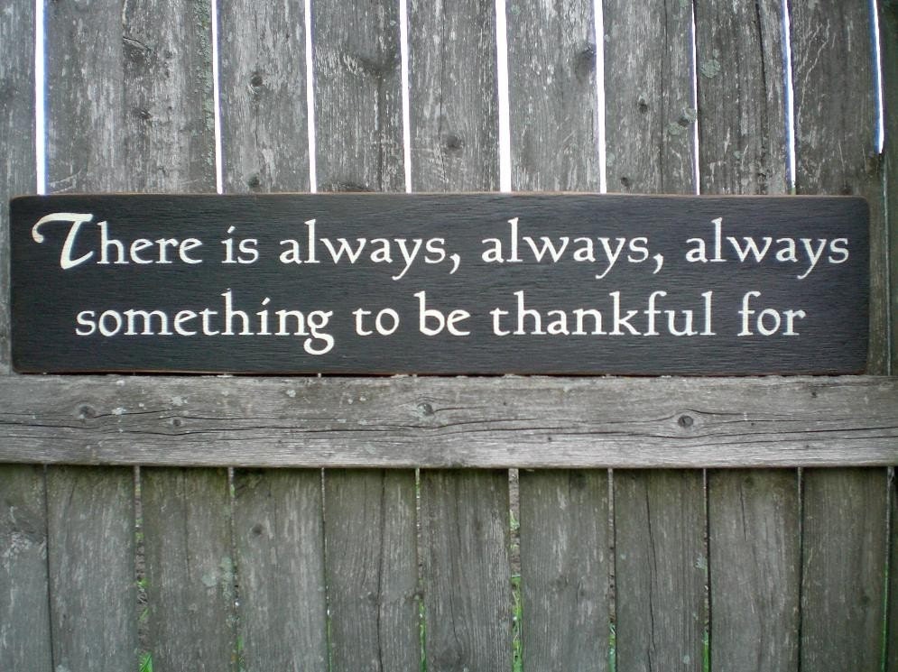 Primitive Wood Sign- There's Always Something To Be Thankful For