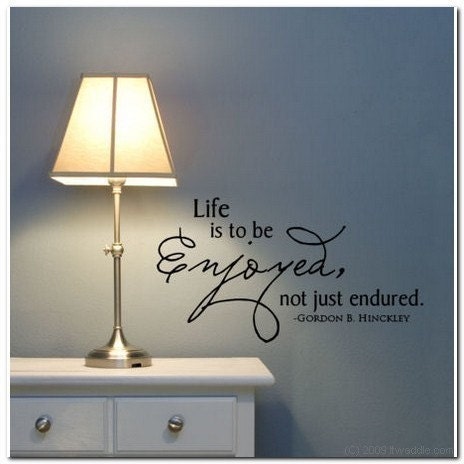Life is to be Enjoyed -  Vinyl Wall Lettering Decor