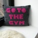 GO TO THE GYM Felt Applique Pillow