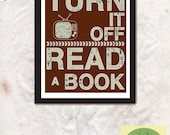 Turn it off Read a Book Fine Art Print 11" x 14" Matte Finish