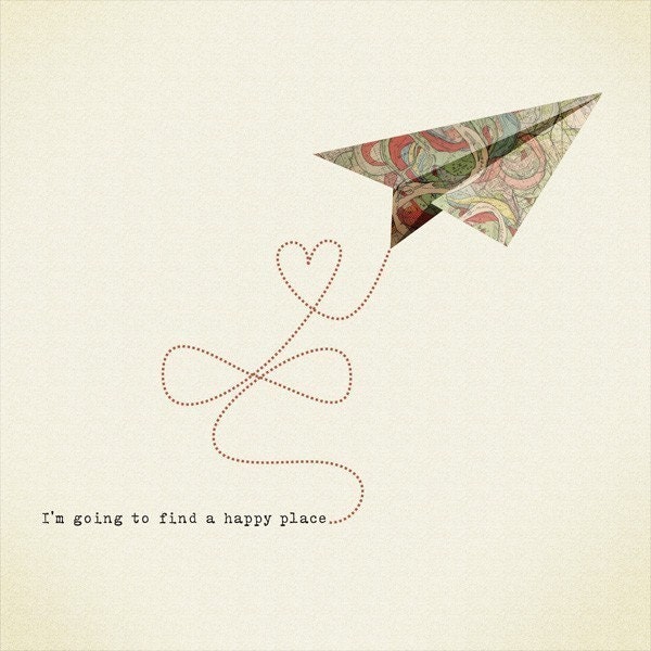 I am going to find a happy place Print 8 x 11.5