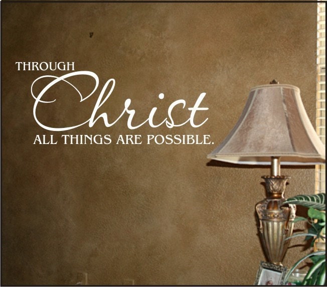 Through Christ all things are possible - VINYL DECAL - Quote - 9x22 inches