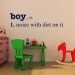 Boy with Dirt definition, vinyl decal LARGE sticker