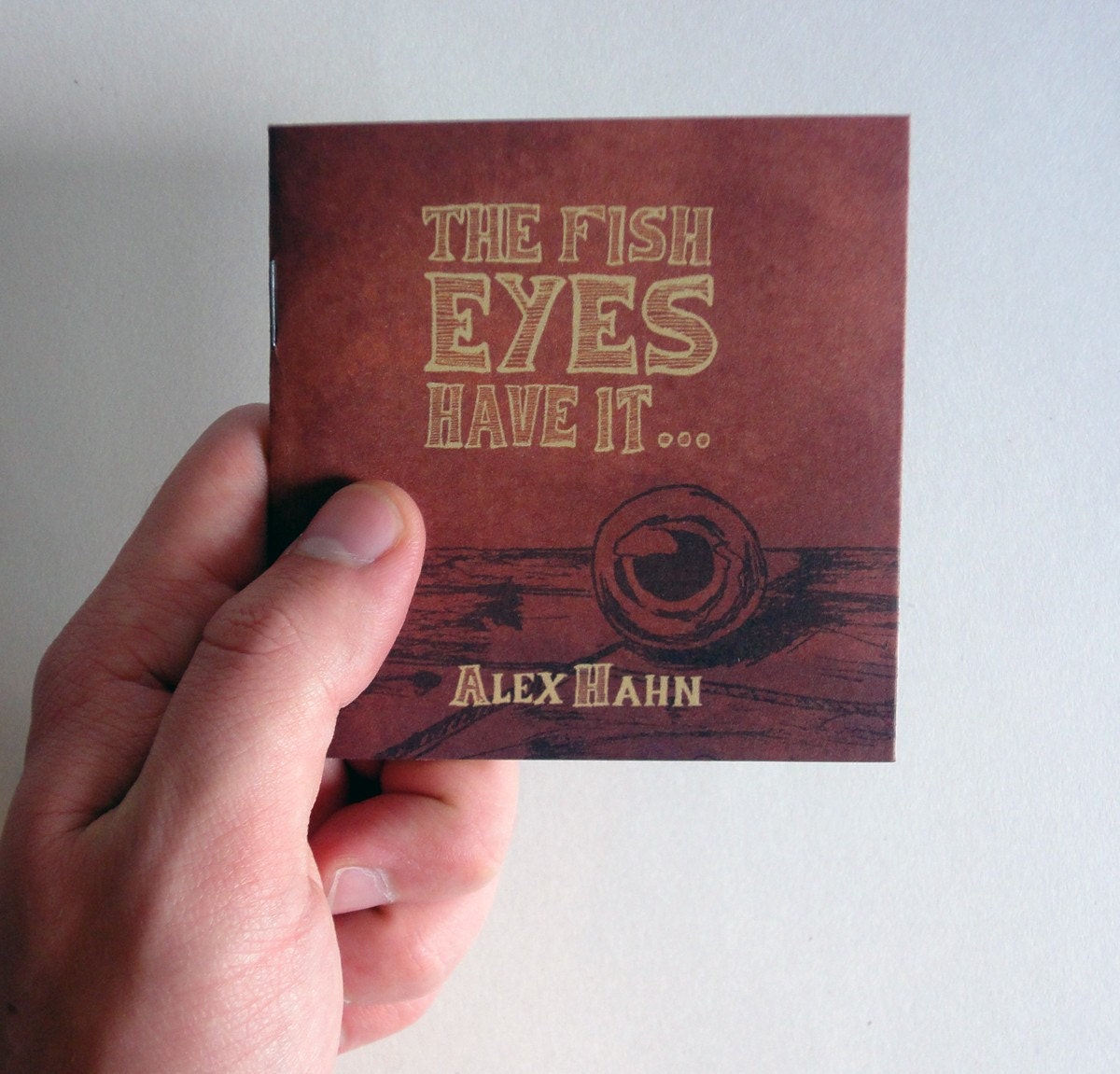 The Fish Eyes Have It...  by Alex Hahn -Limited Edition Book
