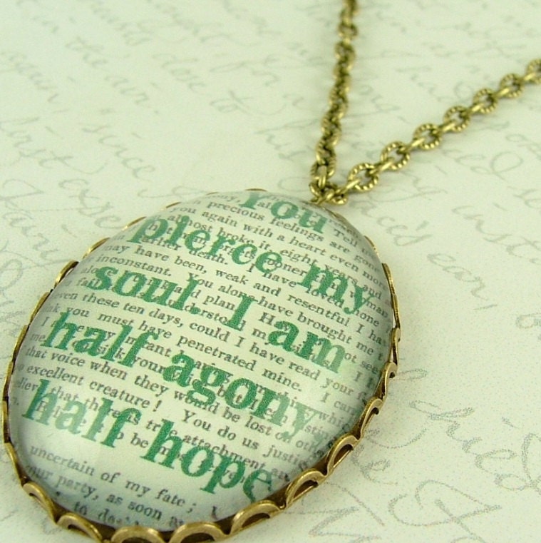 Persuasion by Jane Austen Quote - You Pierce My Soul, I Am Half Agony Half Hope - Literary Glass Necklace Pendant