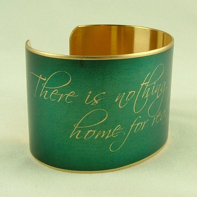 Jane Austen Quote - There's Nothing Like Staying Home For Real Comfort - Green Brass Cuff Bracelet