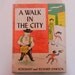 Vintage Childrens Book A Walk In The City Rosemary Richard Dawson 1950