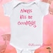 Cute Baby Girl Onesie Always Kiss me Onesie Infant tees Nice baby shower gift