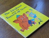 Vintage Children's Book - The Elephant with the Turned Up Nose