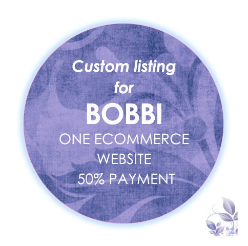 Custom Listing for BOBBI - One ecommerce website - 50 percent payment