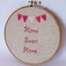 Home Sweet Home - Embroidery Hoop Art - 5 inch hoop