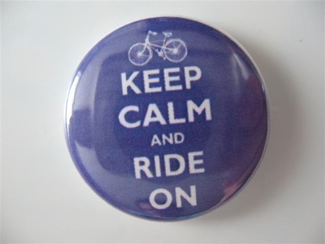Keep Calm and Ride on 1 inch pinback button / magnet