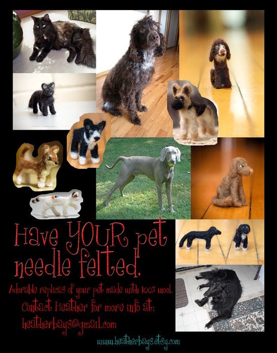 Pet Replicas. Have YOUR Pet Needle Felted.  Handmade 3-D Wool Sculpture.