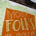 Most Folks Are About As Happy As They Make Up Their Minds To Be - Orange Hat