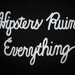 Tshirt - 'Hipsters Ruin Everything' - White on Black American Apparel 'Standard American' Fine Jersey Short Sleeve T-Shirt
