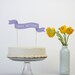 Cake Banner No. 2 - Common Phrases - Wedding Cake Topper