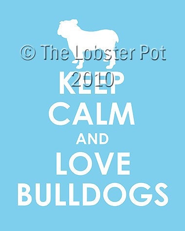 Keep Calm and Love Bulldogs archival print 11x14