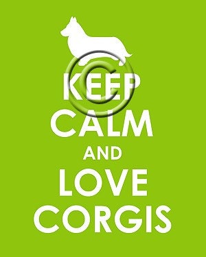 Keep Calm and Love Corgis archival print