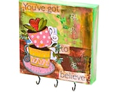You've Got to Believe Wall Key Holder