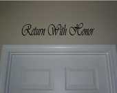 Return with Honor....LDS...vinyl lettering.