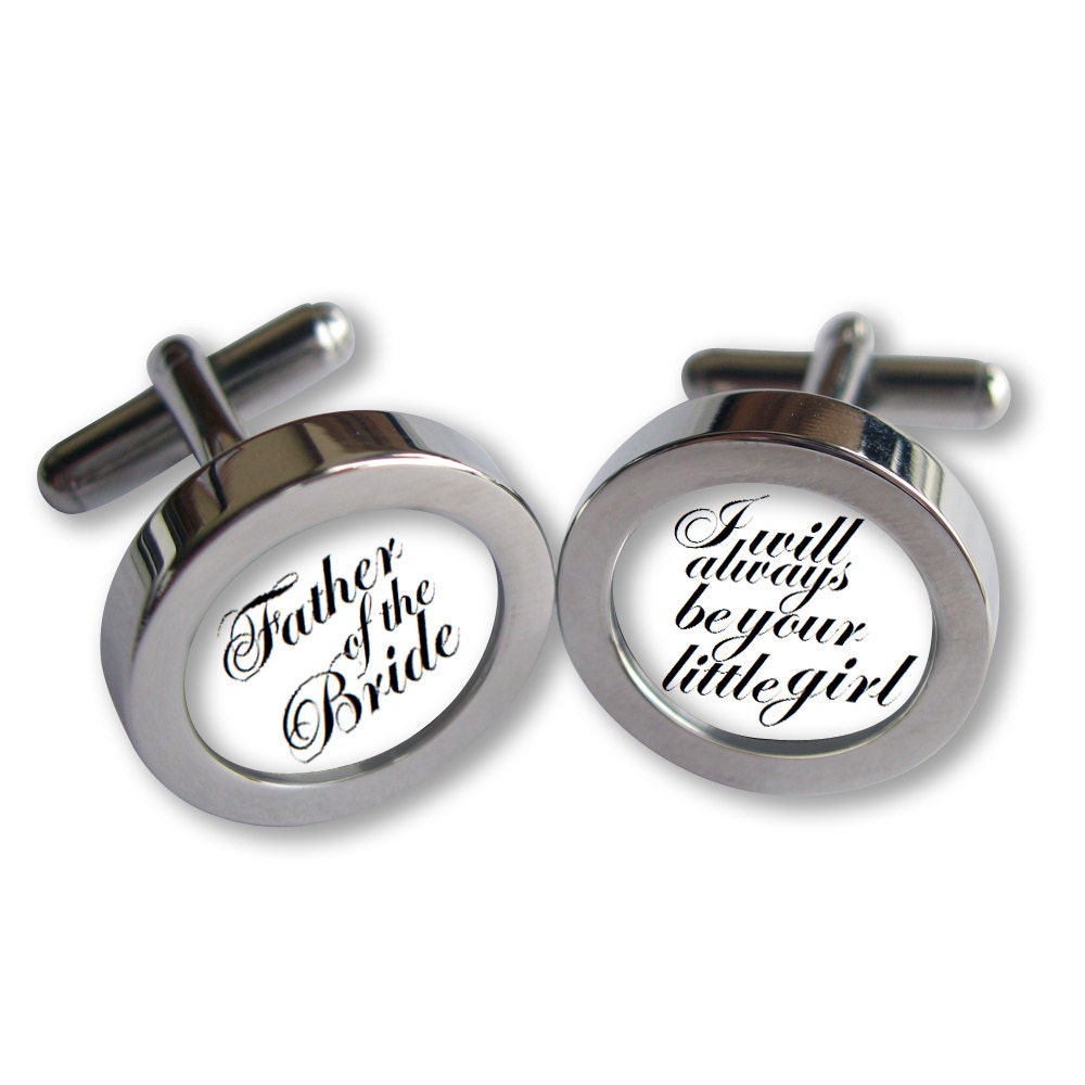 Father of the Bride Cufflinks - For Dad on Your Wedding Day - I will always be your little girl- Script font - Waterproof