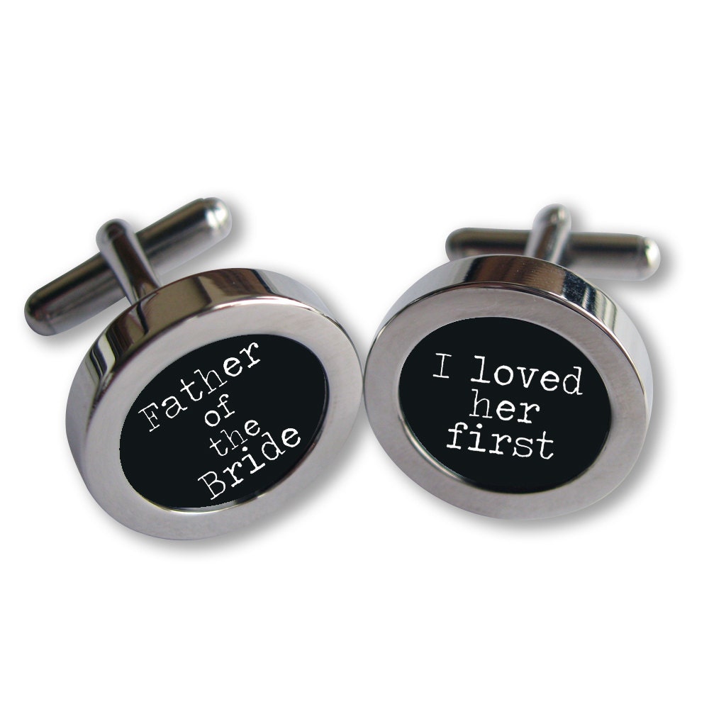 Father of the Bride Cufflinks - For Dad on Your Wedding Day - I loved her first - Typewriter font - Waterproof