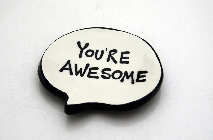 Trinket Dish or Tea Bag Holder You're Awesome