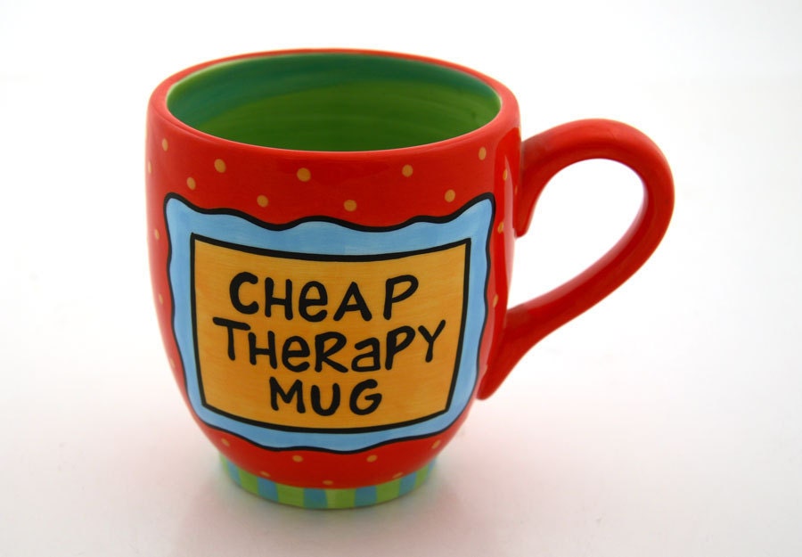 Cheap Therapy Funny Mug